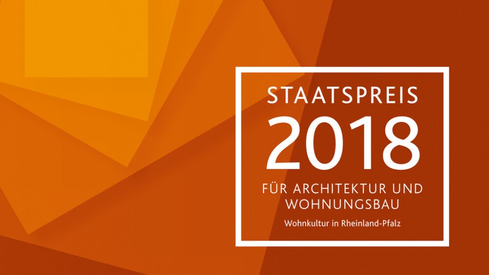 Exhibition Staatspreis 2018 for Architecture and Housing | Housing Culture in Rheinland-Pfalz (GER)